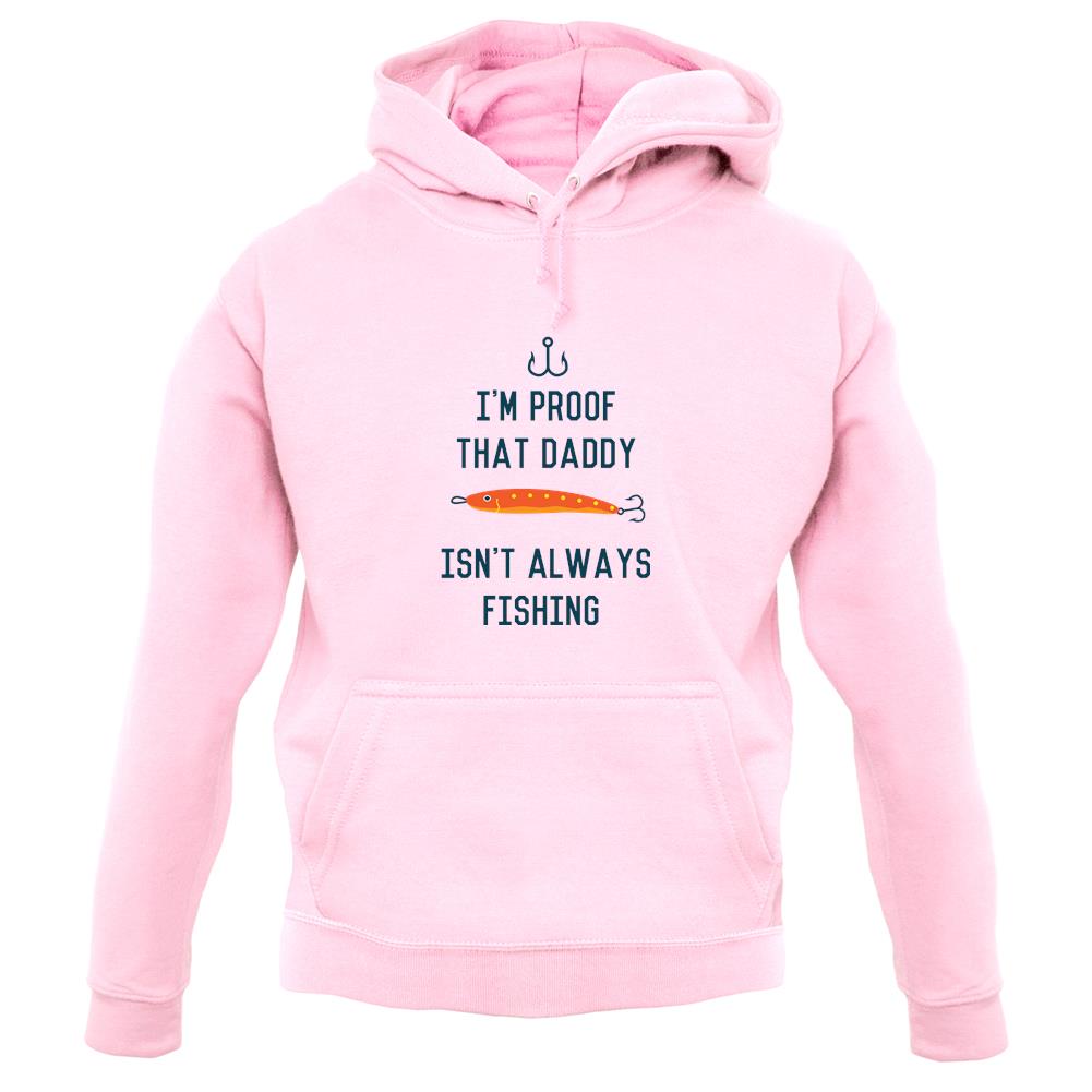 I'm Daddy Isn'T Fishing Unisex Hoodie