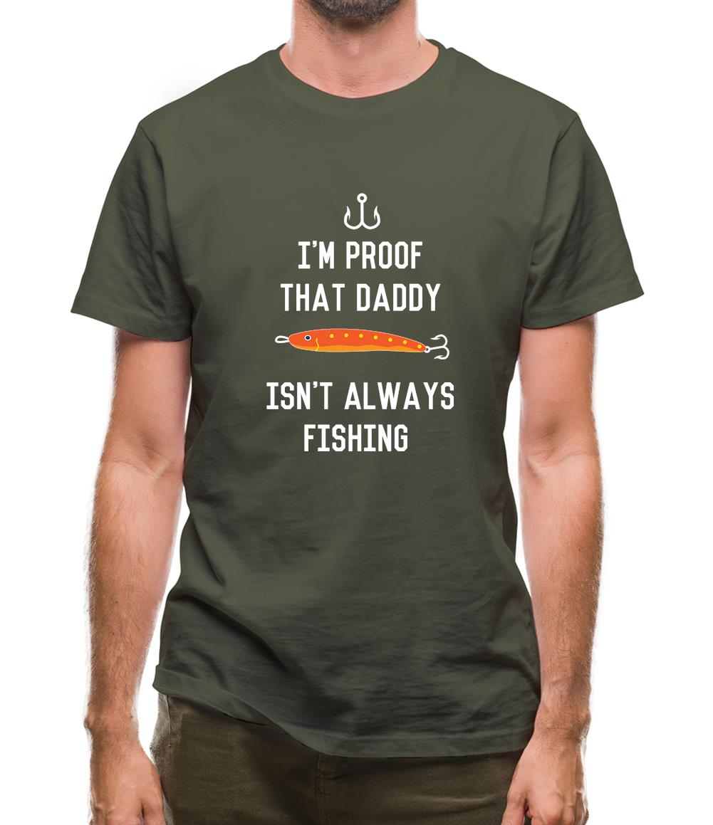 I'm Daddy Isn'T Fishing Mens T-Shirt