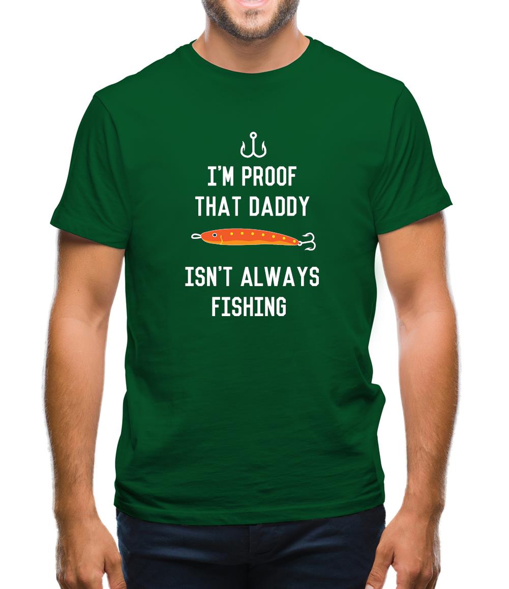 I'm Daddy Isn'T Fishing Mens T-Shirt