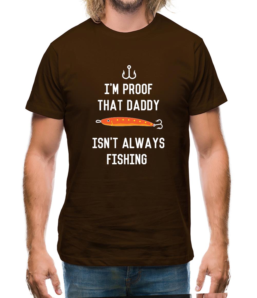 I'm Daddy Isn'T Fishing Mens T-Shirt
