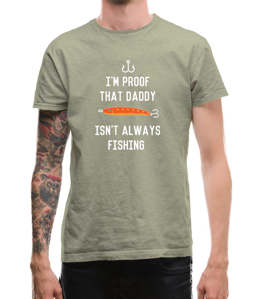 I'm Daddy Isn'T Fishing Mens T-Shirt
