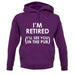 I'm Retired ( I'Ll See You In The Pub) unisex hoodie