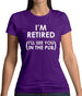 I'm Retired ( I'Ll See You In The Pub) Womens T-Shirt