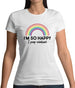 I'm So Happy I Poop Rainbows Womens T-Shirt