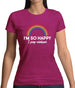 I'm So Happy I Poop Rainbows Womens T-Shirt