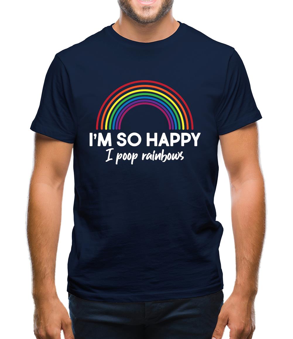 I'm So Happy I Poop Rainbows Mens T-Shirt