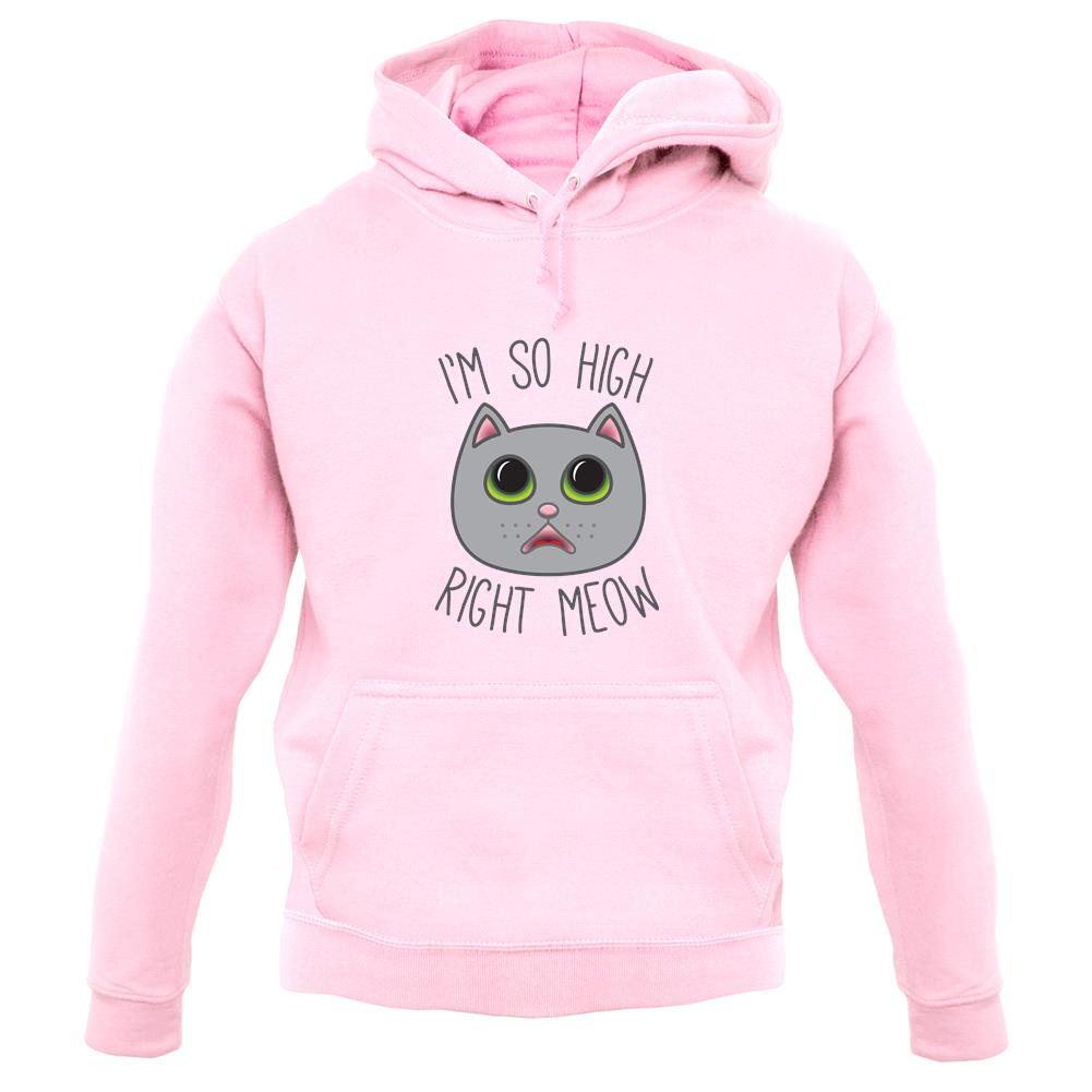 I'm So High Right Meow unisex hoodie
