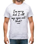 I'm Sorry Did I Roll My Eyes Out Loud Mens T-Shirt