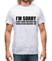 I'm Sorry I'm Awesome Mens T-Shirt