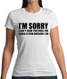 I'm Sorry I'm Awesome Womens T-Shirt