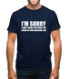 I'm Sorry I'm Awesome Mens T-Shirt