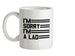 I'm Sorry I'm A Lad Ceramic Mug