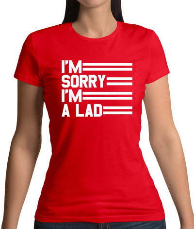 I'm Sorry I'm A Lad Womens T-Shirt