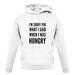 I'm Sorry For What I Said When I Was Hungry unisex hoodie