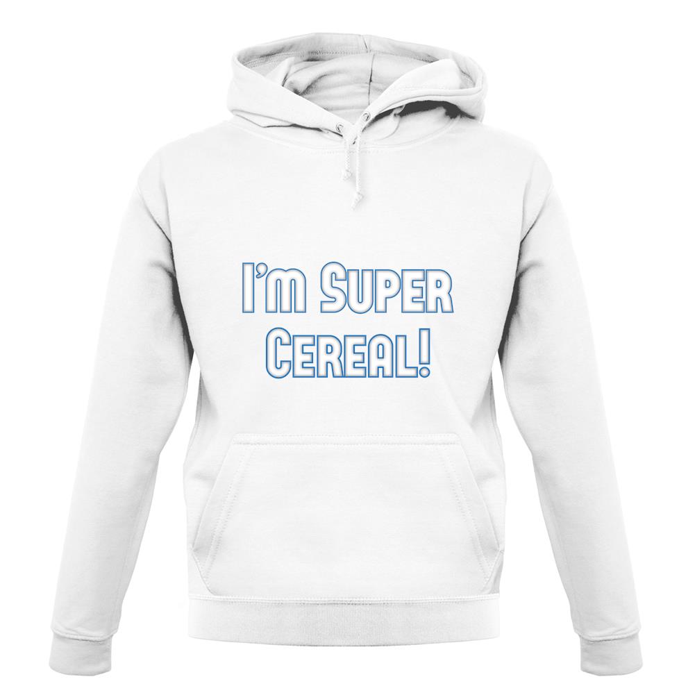 I'm Super Cereal unisex hoodie