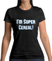 I'm Super Cereal Womens T-Shirt