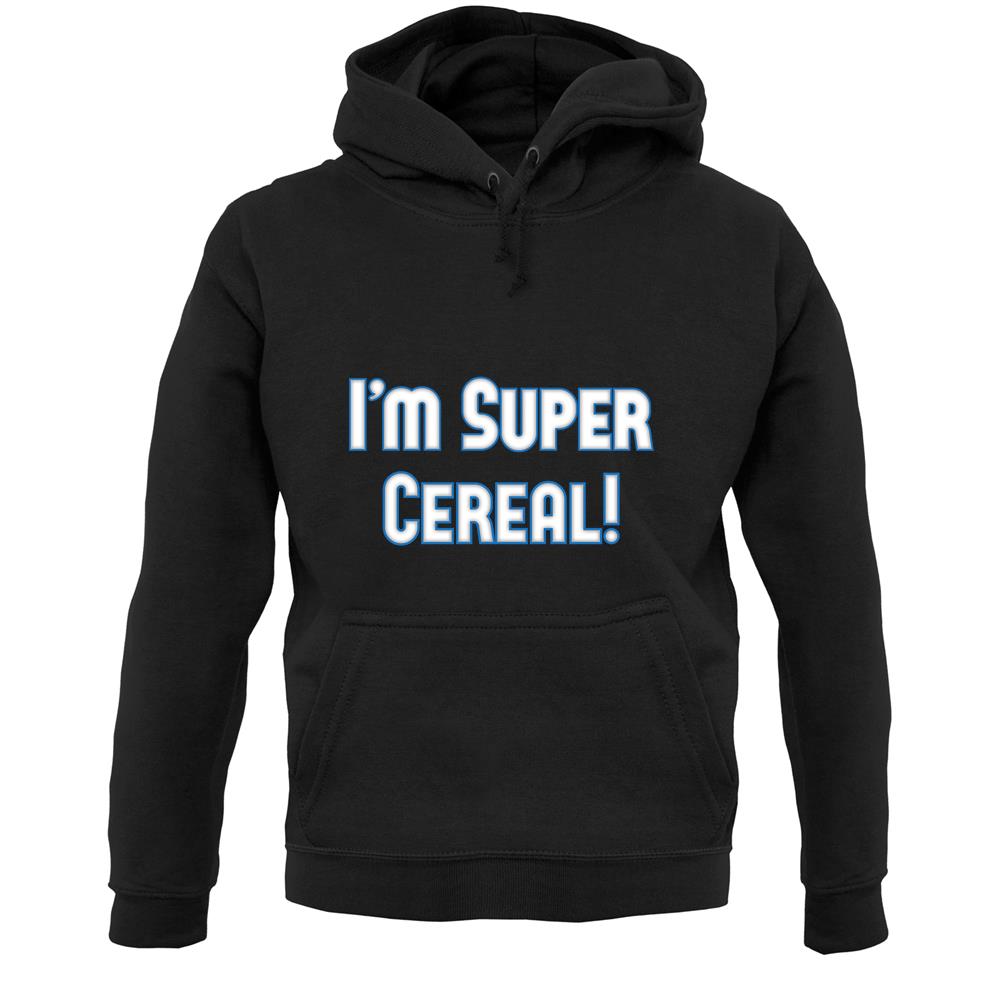 I'm Super Cereal Unisex Hoodie