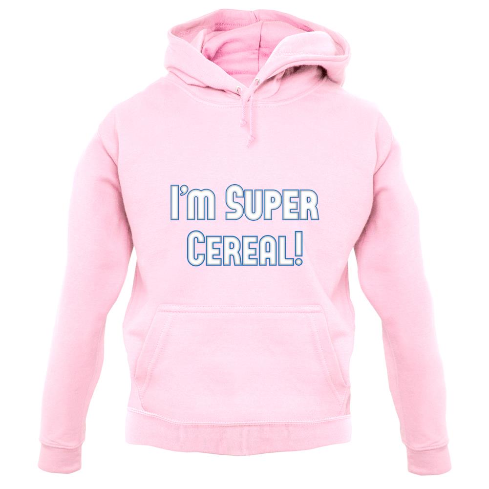 I'm Super Cereal unisex hoodie
