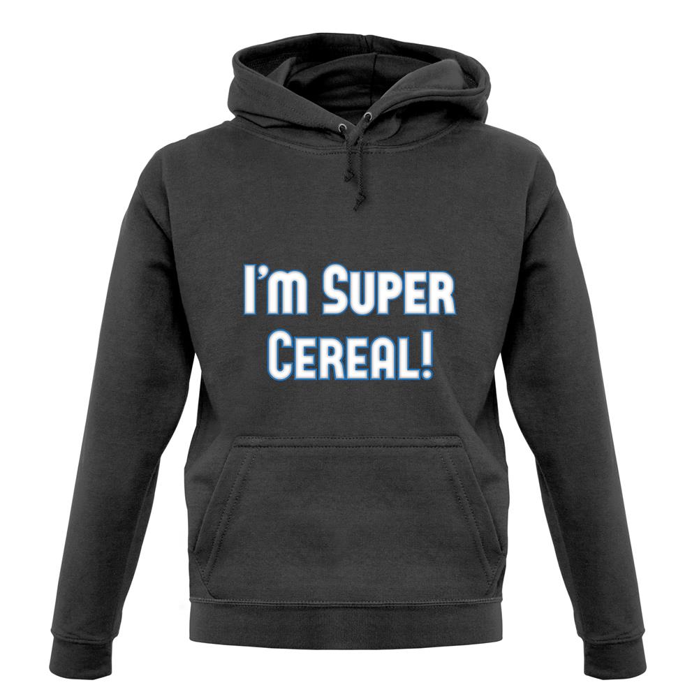 I'm Super Cereal unisex hoodie