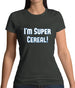 I'm Super Cereal Womens T-Shirt