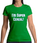 I'm Super Cereal Womens T-Shirt