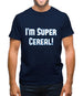 I'm Super Cereal Mens T-Shirt