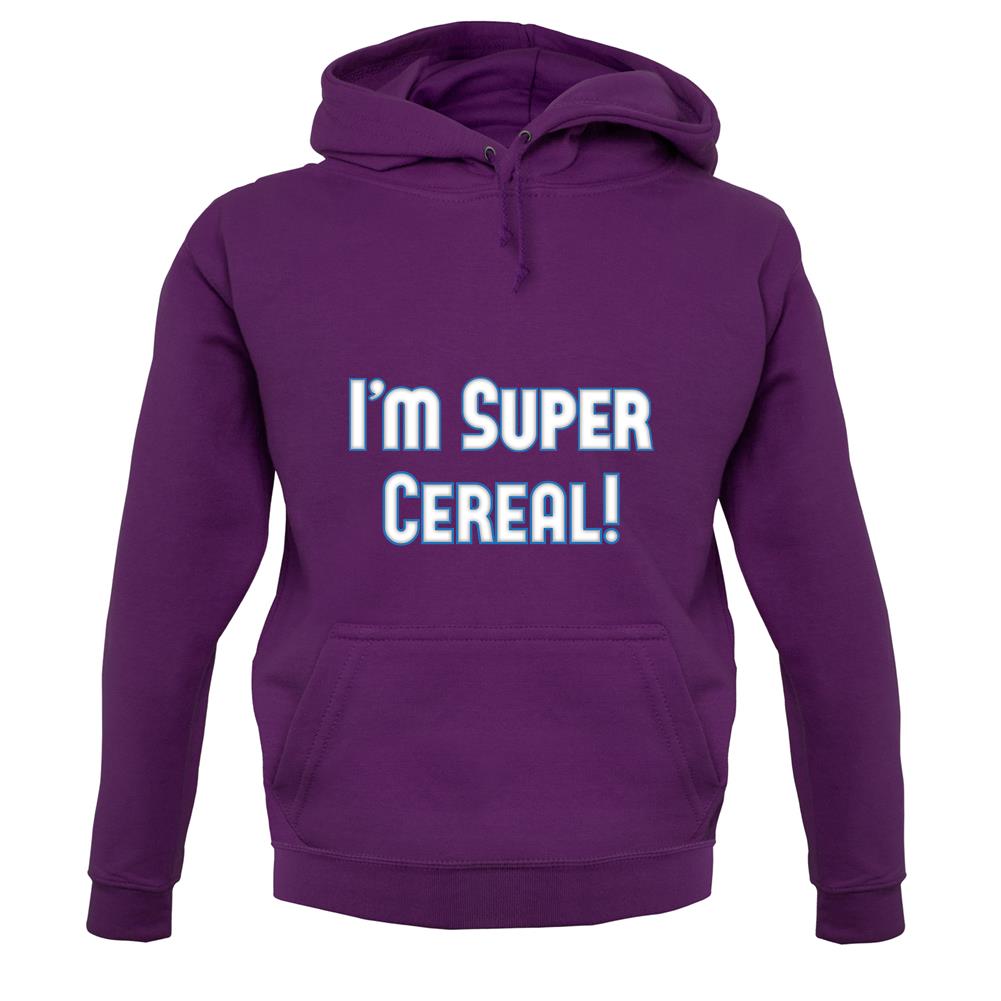 I'm Super Cereal unisex hoodie