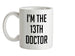 I'm The 13th Doctor Ceramic Mug