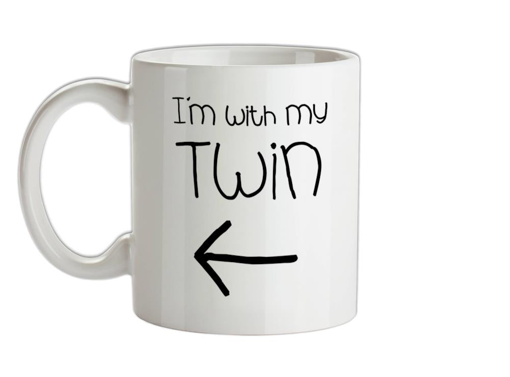 I'm With My Twin ( Left) Ceramic Mug