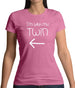 I'm With My Twin ( Left) Womens T-Shirt