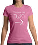 I'm With My Twin (Right) Womens T-Shirt