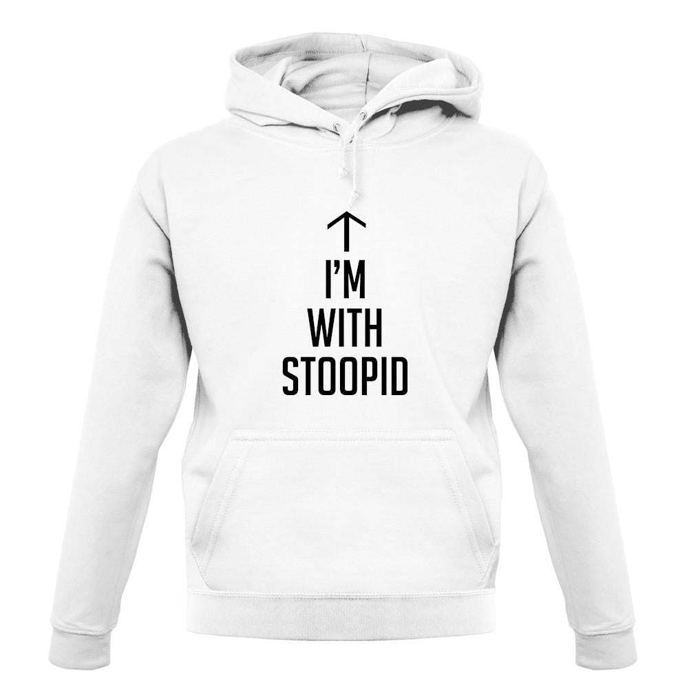 I'm With Stoopid unisex hoodie