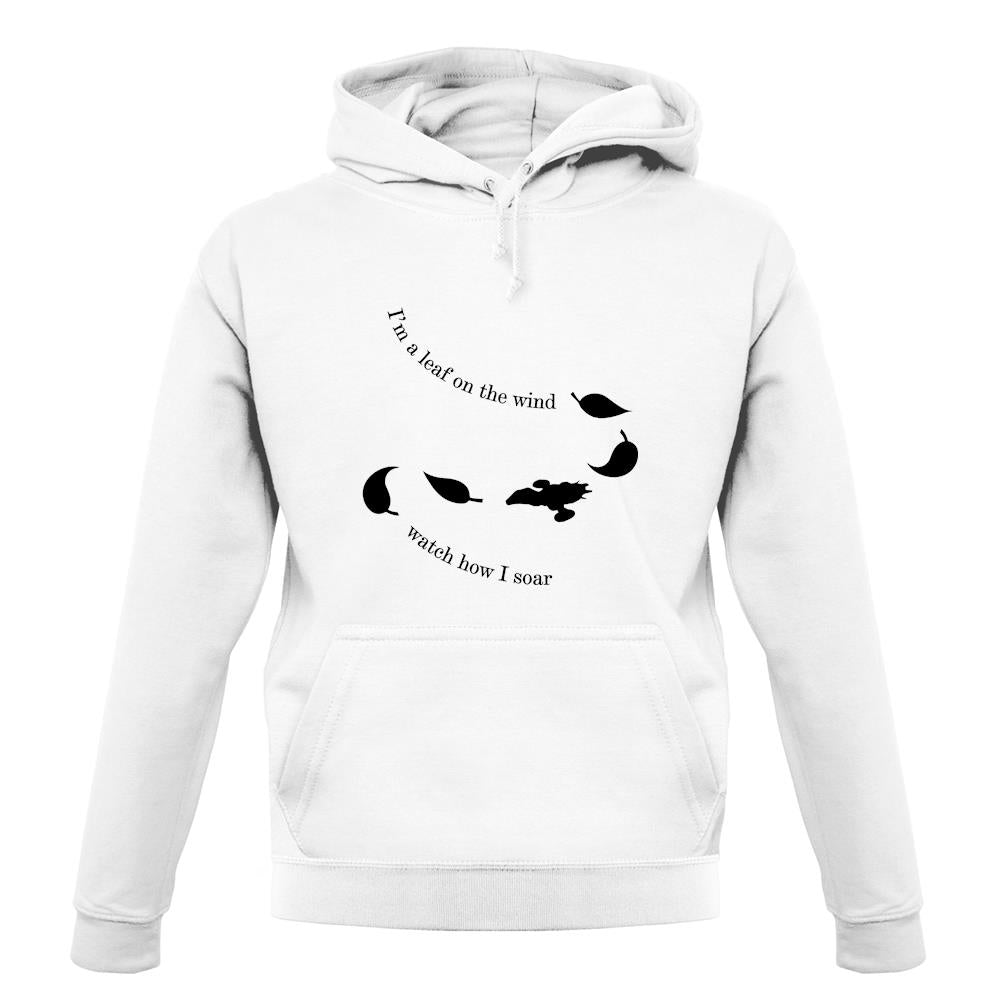 I'm A Leaf On The Wind Watch How I Soar unisex hoodie