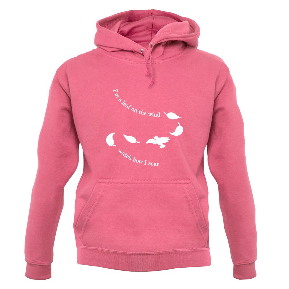 I'm A Leaf On The Wind Watch How I Soar unisex hoodie