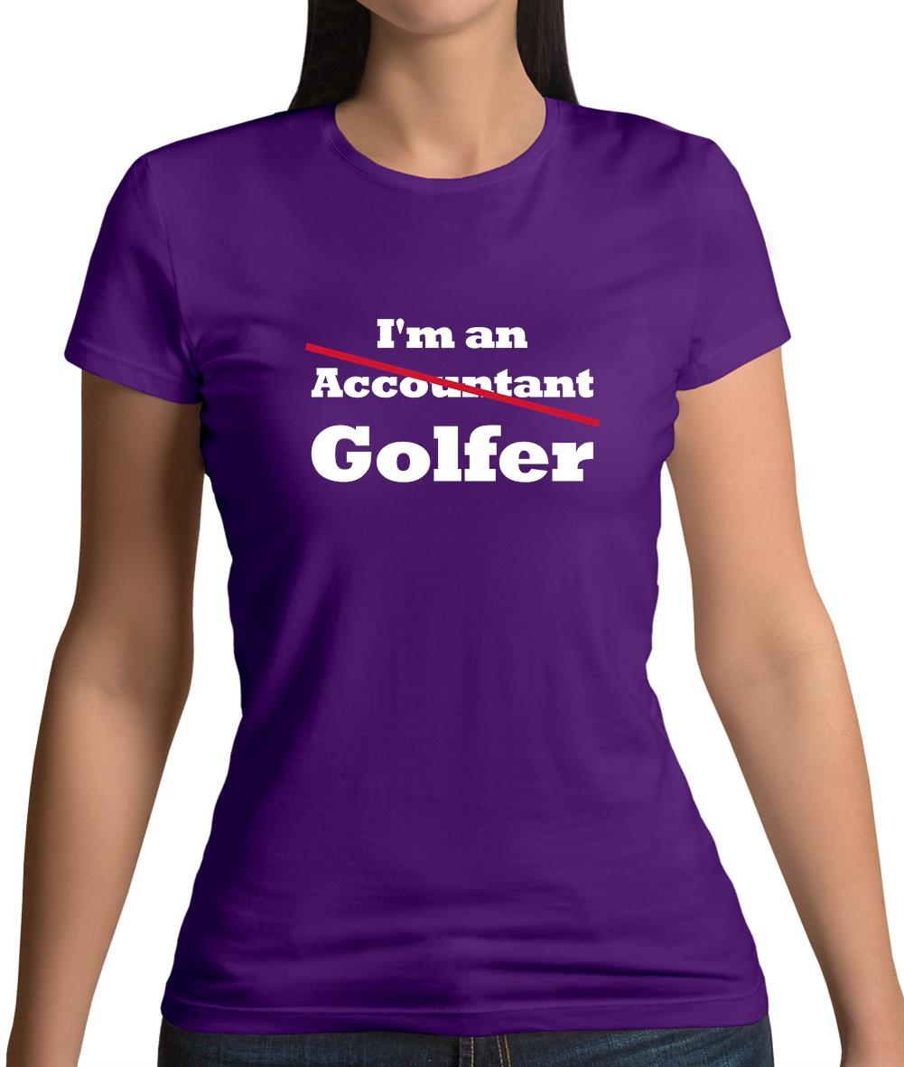 I'm An (Accountant) Golfer Womens T-Shirt