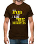 I'm Not Afraid Of You, I Have Three Daughters Mens T-Shirt