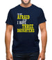 I'm Not Afraid Of You, I Have Three Daughters Mens T-Shirt