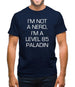 I'm Not A Nerd, I'm A Level 85 Paladin Mens T-Shirt