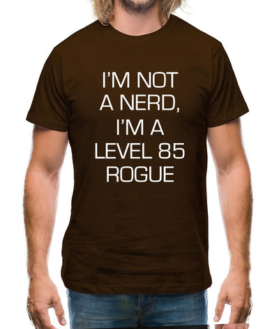 I'm Not A Nerd, I'm A Level 85 Rogue Mens T-Shirt