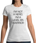 I'm Not A Nerd, I'm A Level 85 Warrior Womens T-Shirt