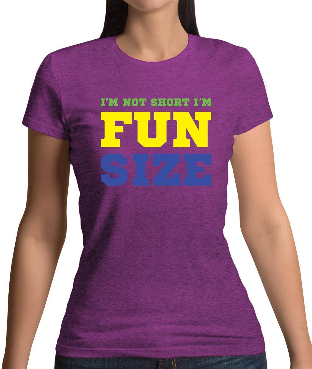 I'm Not Short I'm Fun Size Womens T-Shirt