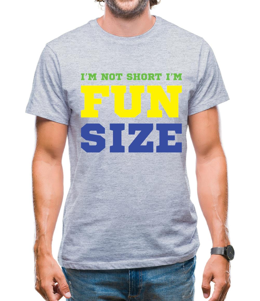I'm Not Short I'm Fun Size Mens T-Shirt