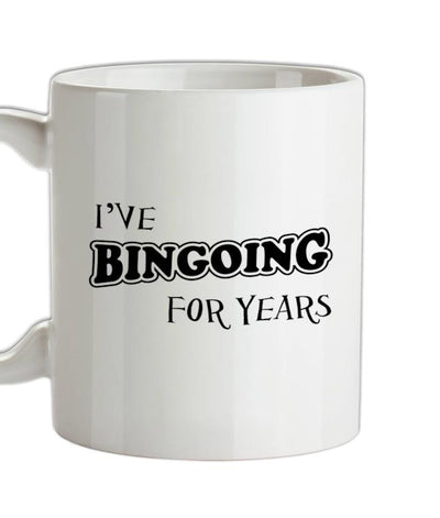 I've Bingoing For Years Ceramic Mug