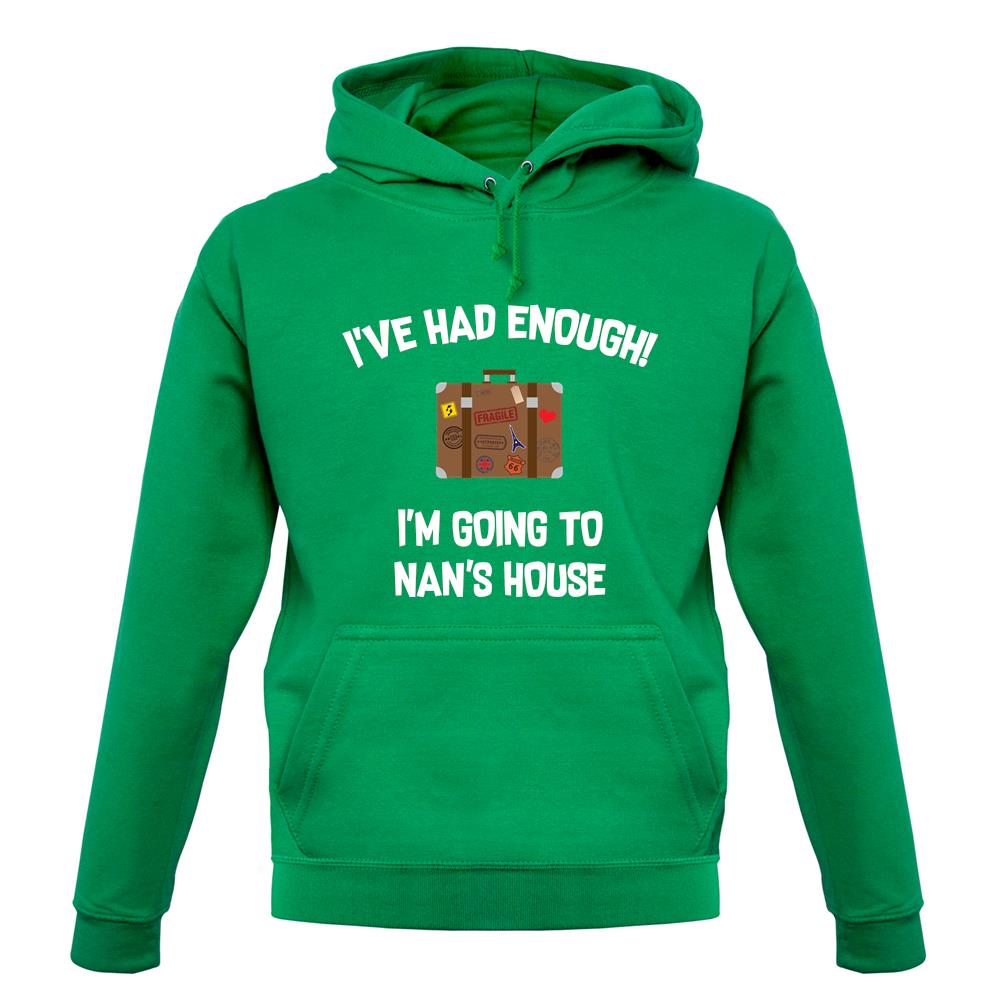 I'm Going To Nan'S House unisex hoodie