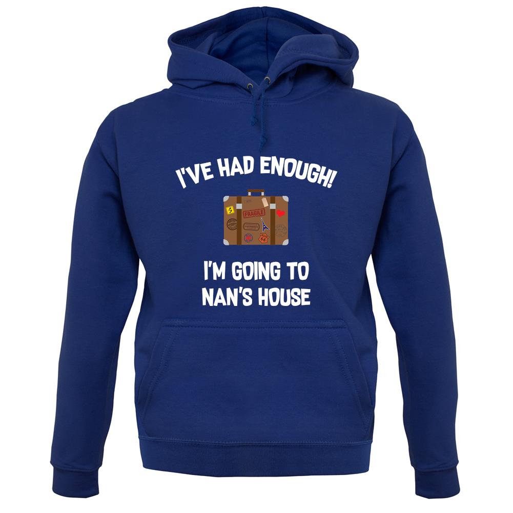 I'm Going To Nan'S House unisex hoodie