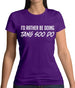 I'd Rather Be Doing Tang Soo Do Womens T-Shirt