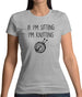 If I'm Sitting I'm Knitting Womens T-Shirt