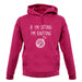 If I'm Sitting I'm Knitting unisex hoodie