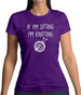 If I'm Sitting I'm Knitting Womens T-Shirt