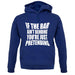 If The Bar Ain'T Bending You'Re Just Pretending unisex hoodie